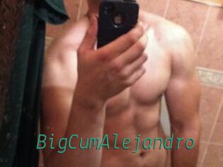 BigCumAlejandro