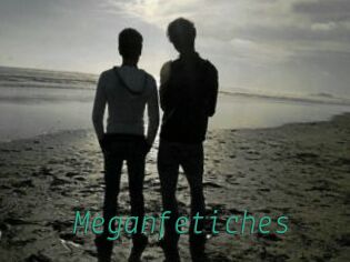 Meganfetiches