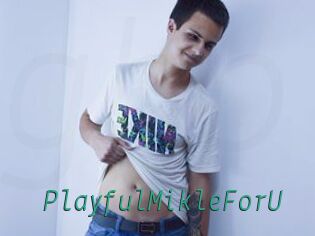 PlayfulMikleForU
